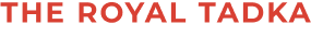 THE ROYAL TADKA AUTHENTIC INDIAN CUISINE
